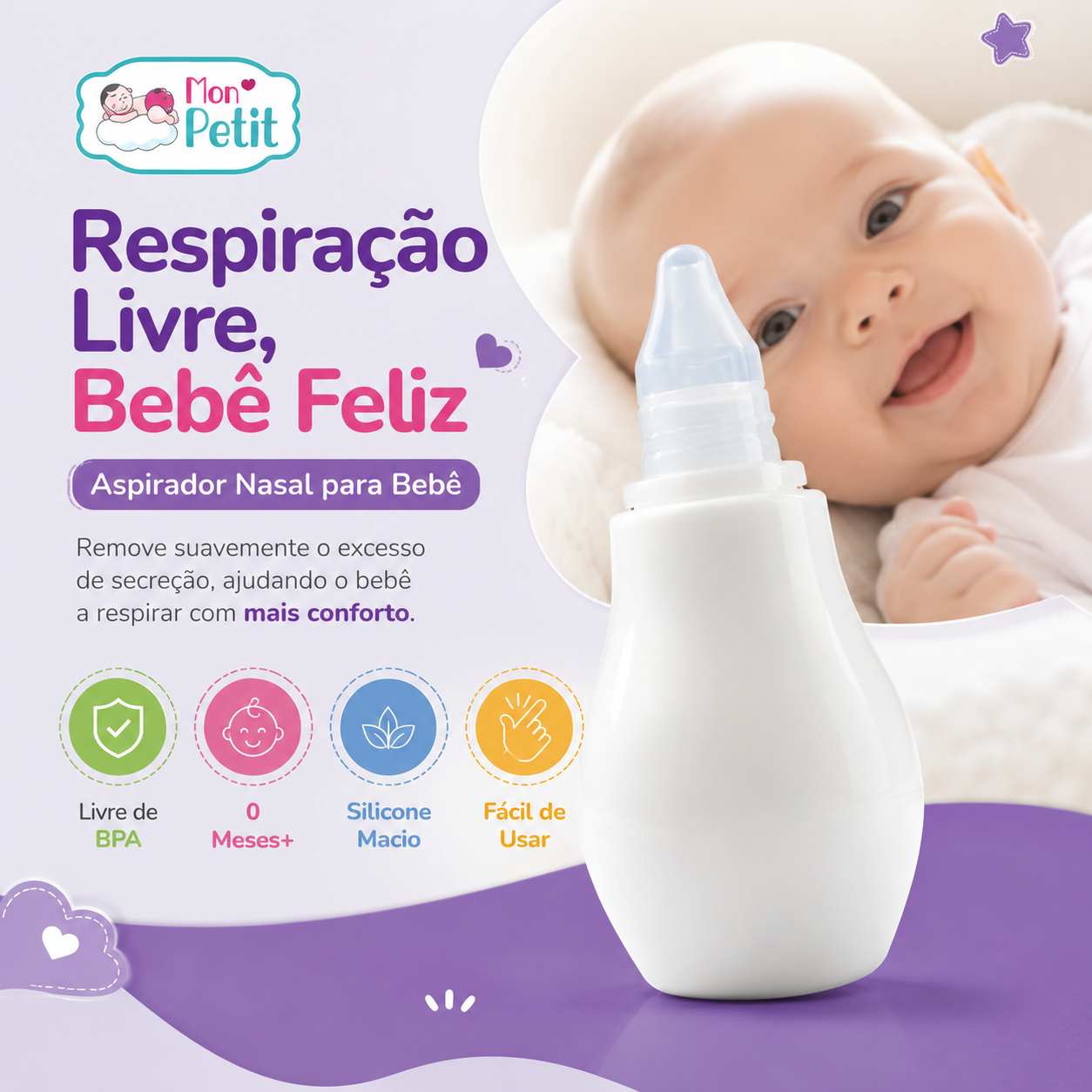 Infográfico publicitário do Aspirador Nasal para Bebé Mon Petit ao lado da fotografia de um recém-nascido a sorrir, exibindo os selos Livre de BPA, uso desde os 0 Meses, Silicone Macio e Fácil de Usar.
