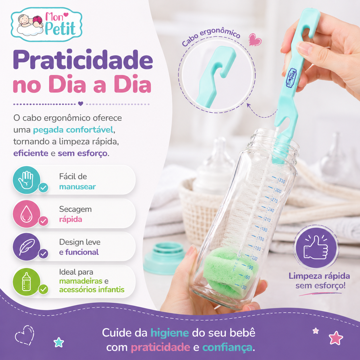 Infográfico focando na praticidade e ergonomia do cabo texturado verde-água da escova Mon Petit durante a higienização de um frasco, listando benefícios como design leve e secagem rápida.