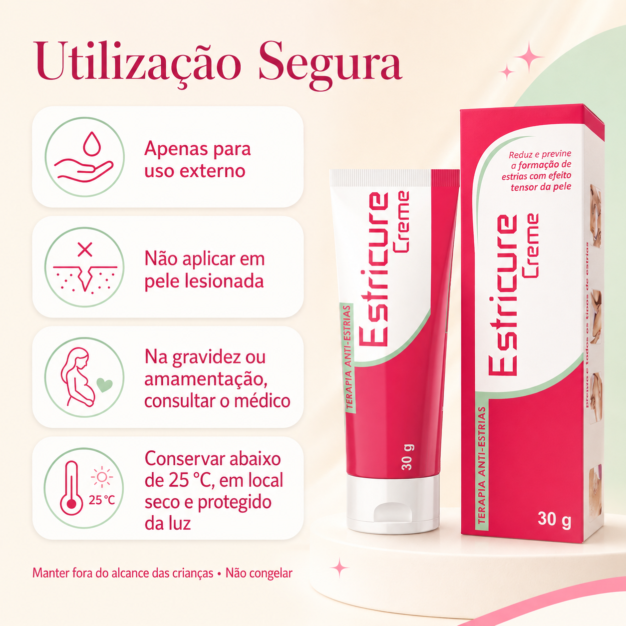 Recomendações de utilização segura e conservação do Estricure Creme anti-estrias 30 g.