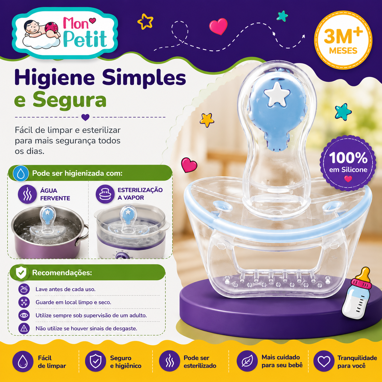 Guia de higiene simples e segura da chupeta Mon Petit, ilustrando os métodos de limpeza com água fervente e esterilização a vapor com recomendações de uso.