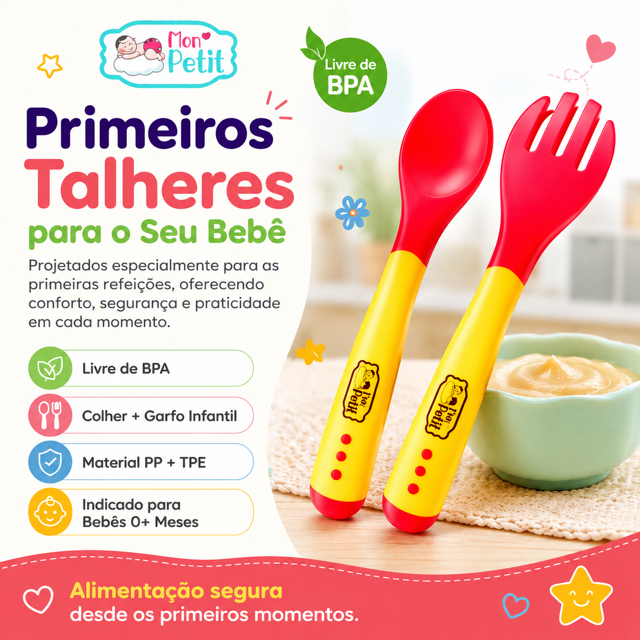 Infográfico publicitário dos Primeiros Talheres para o Seu Bebé Mon Petit ao lado de uma tigela com papa, exibindo os selos explicativos Livre de BPA, Material PP e TPE e indicação 0M+.